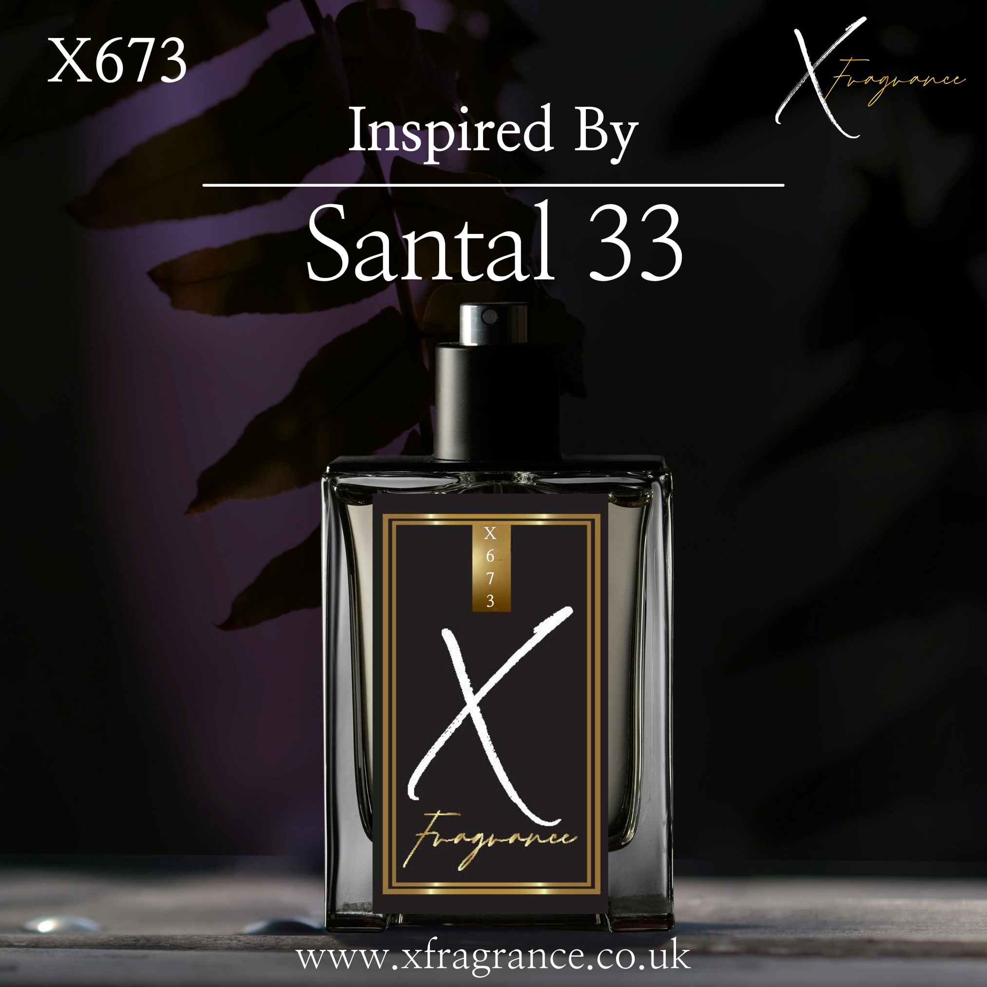 X Fragrance X673, a sophisticated perfume with notes inspired by Santal 33, presented in a chic bottle with an enigmatic shadowed foliage background.